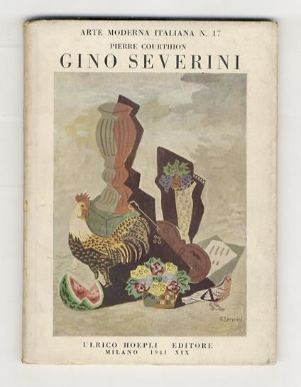 Gino Severini. Seconda edizione. 31 tavole - Pierre Courthion - copertina