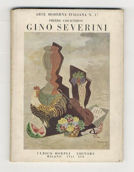 Gino Severini. Seconda edizione. 31 tavole - Pierre Courthion - copertina