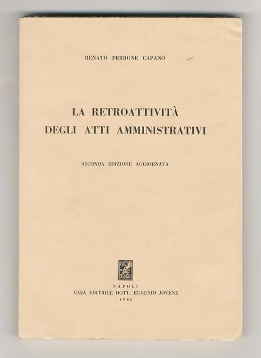 retroattività degli atti amministrativi. Seconda edizione aggiornata - copertina