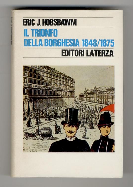 Il trionfo della borghesia. 1848-1875 - Eric J. Hobsbawm - copertina