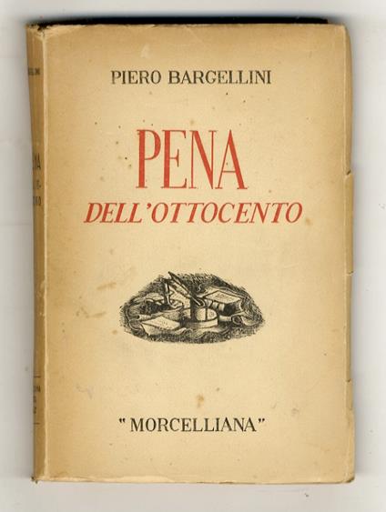 Pena dell'Ottocento. II edizione. [Incisioni in legno di Pietro Parigi] - Piero Bargellini - copertina