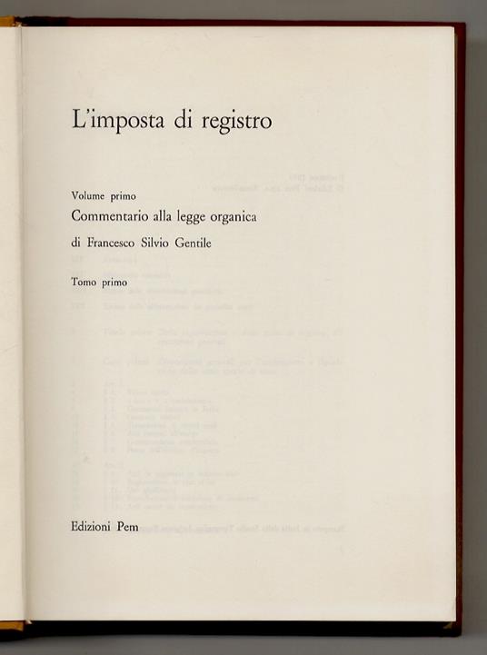 IMPOSTA (L') di registro. Volume primo: Commentario alla legge organica. Tomo primo [- tomo secondo] di Francesco Silvio Gentile. Volume secondo. Commentario alla tariffa e alle tabelle. Tomo primo [- tomo secondo] di Enrico Battimelli e Antonio Di F - copertina