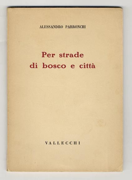 Per strade di bosco e città - Alessandro Parronchi - copertina