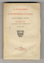 massoneria e il Risorgimento italiano. Saggio storico-critico [...] Con illustrazioni e molti documenti inediti. Volume secondo