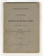 Avvertenze per l'emigrante italiano nella Svizzera. [...] Guida compilata dal R. Addetto all'emigrazione nella Svizzera cav.G. De Michelis (terza edizione)