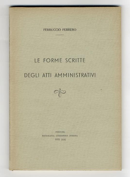 Le forme scritte degli atti amministrativi - Ferruccio Ferreri - copertina