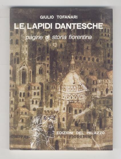 Le Lapidi Dantesche. Pagine di storia fiorentina - copertina
