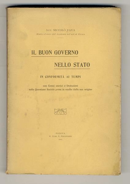 Il buon governo nello Stato in conformità ai tempi. Con cenni e deduzioni sulla questione sociale presa in esame dalla sua origine - copertina