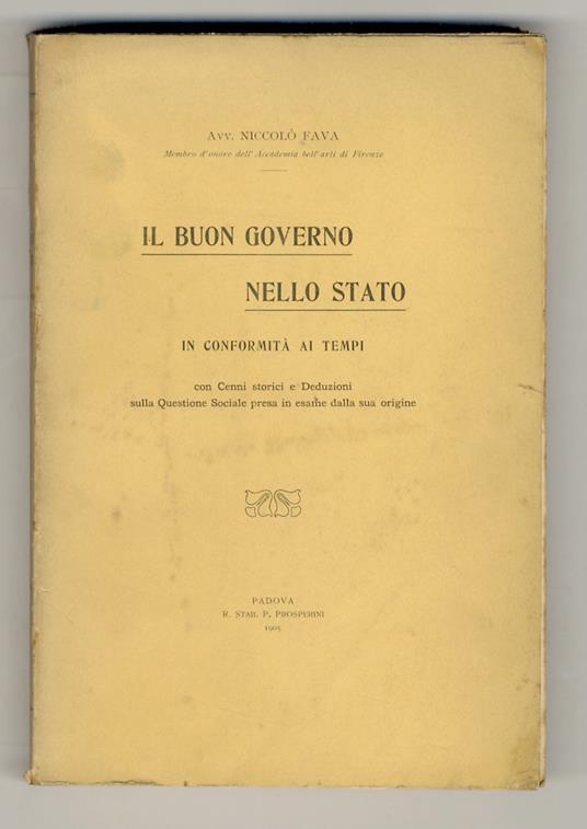 Il buon governo nello Stato in conformità ai tempi. Con cenni e deduzioni sulla questione sociale presa in esame dalla sua origine - copertina