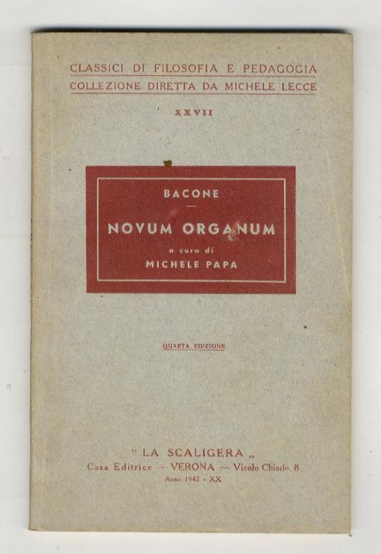 Novum Organum. (De interpretatione naturae sive de regno hominis). Passi scelti tradotti e annotati da Michele Papa - copertina