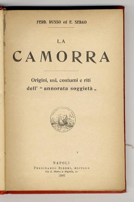 camorra. Origini, usi, costumi e riti dell'"annorata soggietà" - copertina