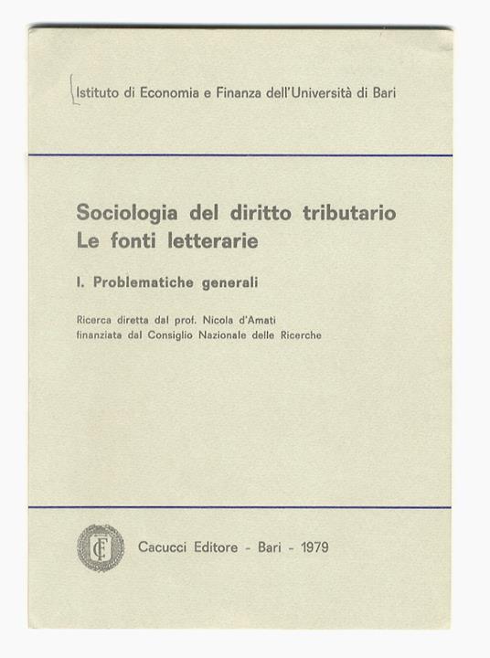 Sociologia del diritto tributario. Le fonti letterarie [vol.] I: problematiche generali [- II: il diritto tributario attuale e studi sull'accertamento - III: procedimento e sanzioni - IV: storicità del diritto fiscale e altri studi] - copertina