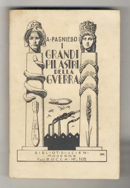 I grandi pilastri della Guerra. Gli aggressivi chimici. L'azoto atmosferico. Lavoro onorato del Primo Premio al Concorso del 1926 indetto dal "Ministero della Guerra" - copertina