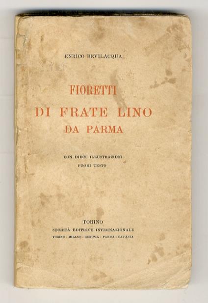 Fioretti di frate Lino da Parma. (Padre Lino Maupas: 1866-1924) - Enrico Bevilacqua - copertina
