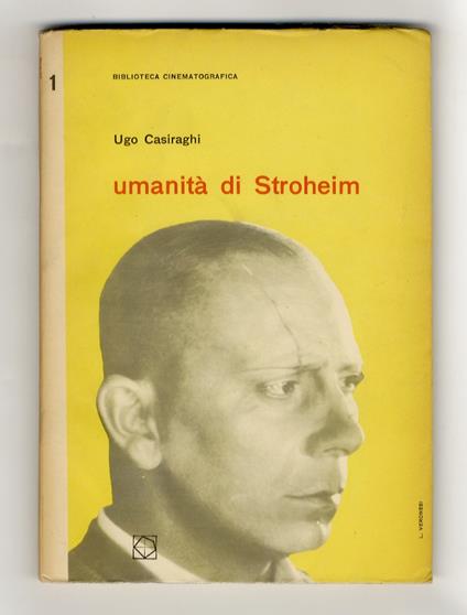 Umanità di Stroheim ed altri saggi - Ugo Casiraghi - copertina