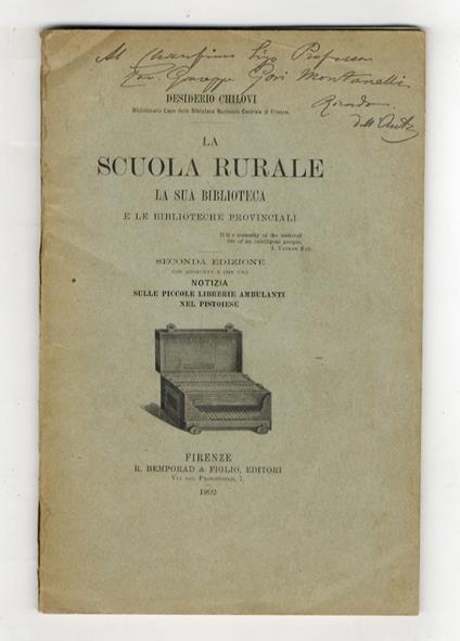 Scuola Rurale, la sua biblioteca e le biblioteche provinciali. Seconda edizione con aggiunte e una notizia sulle piccole librerie ambulanti nel pistoiese - Desiderio Chilovi - copertina
