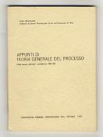 Appunti di teoria generale del processo. (Dalle lezioni dell'anno accademico 1965-66)