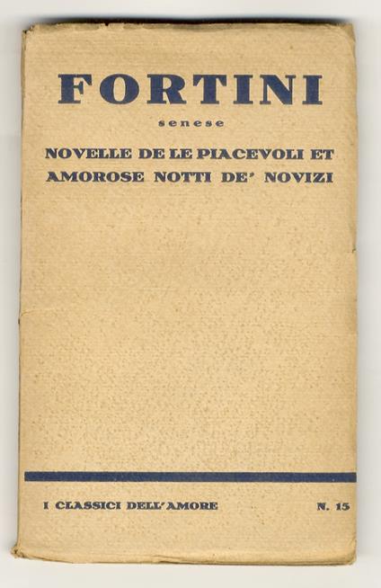 Novelle di Pietro Fortini senese. Volume secondo. Le piacevoli e amorose notti de' Novizi. Testo e prefazione a cura di T. Rughi - Pietro Fortini - copertina
