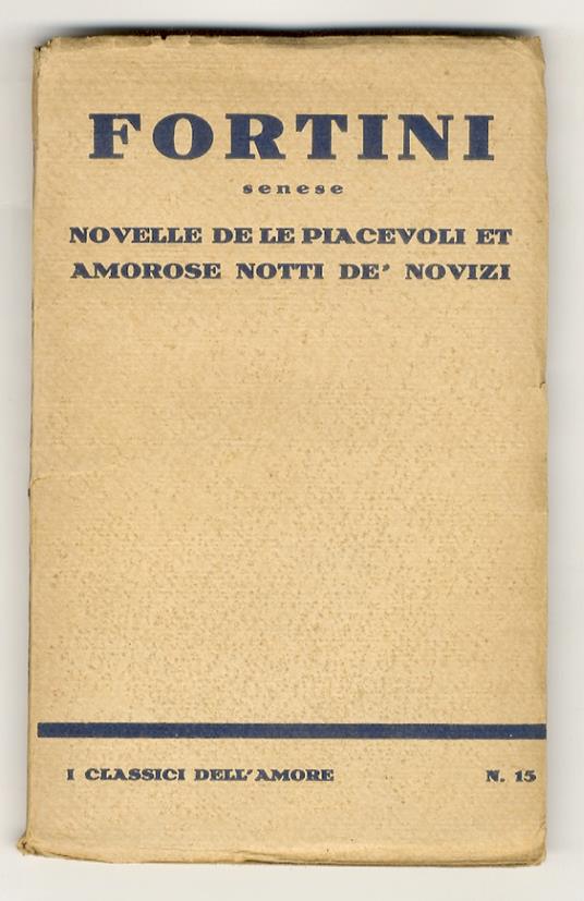 Novelle di Pietro Fortini senese. Volume secondo. Le piacevoli e amorose notti de' Novizi. Testo e prefazione a cura di T. Rughi - Pietro Fortini - copertina