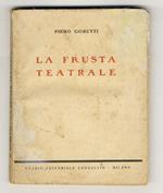 Frusta teatrale. Ada Borelli - Nera e Luigi Carini - Alfredo De Sanctis - Eleonora Duse - Armando Falconi - Ernesto Ferrero - Dina Galli - Antonio Gandusio - Emma Gramatica - Amerigo Guasti - Maria Melato - Ermete Zacconi - Garibalda e Andrea Niccoli