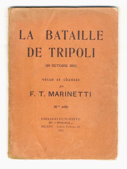 Bataille de Tripoli. (26 octobre 1911). Vécue et chantée par F.T. Marinetti - Filippo Tommaso Marinetti - copertina