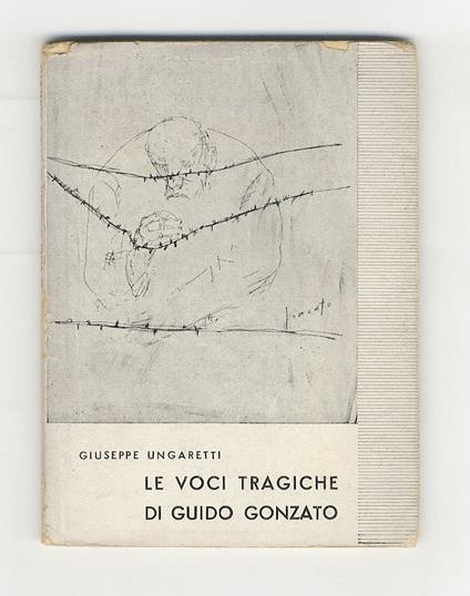Le voci tragiche di Guido Gonzato - Giuseppe Ungaretti - copertina
