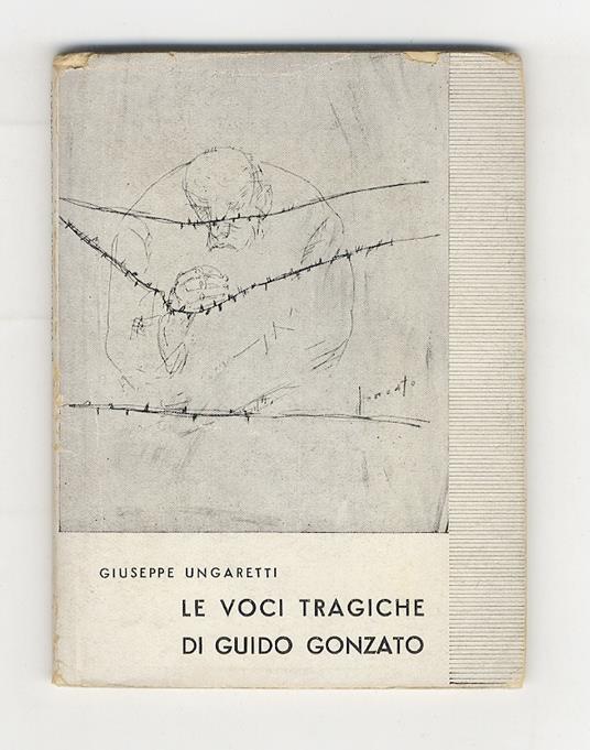 Le voci tragiche di Guido Gonzato - Giuseppe Ungaretti - copertina