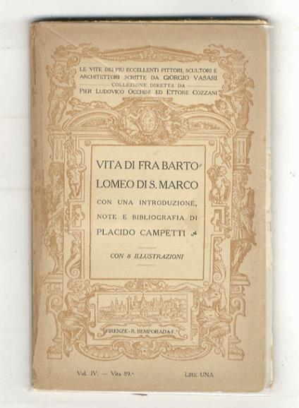 Vita di fra Bartolomeo di S. Marco. Con una introduzione, note e bibliografia di Placido Campetti - Giorgio Vasari - copertina