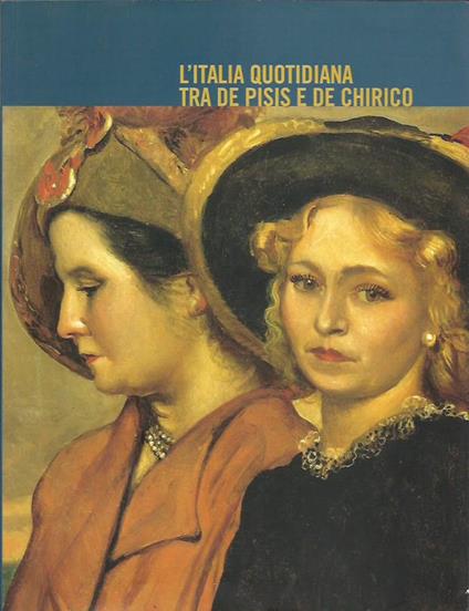 L' Italia quotidiana tra De Pisis e De Chirico - copertina