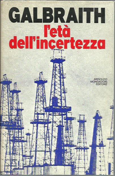 L' età dell'incertezza - John Kenneth Galbraith - copertina