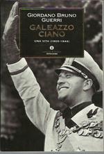 Galeazzo Ciano. Una vita (1903-1944)