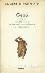 Gesù. i 37 anni che venti secoli fa cambiarono il senso della storia