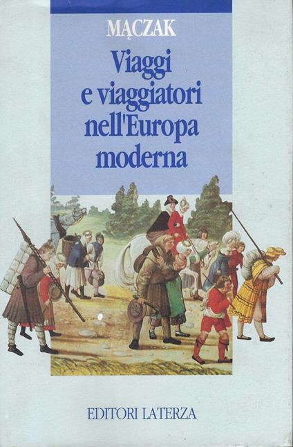 Viaggi E Viaggiatori Nell'europa Moderna - Antoni Maczak - copertina