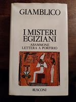 I miseri Egiziani. Abammone, lettera a Porfirio. Introduzione, traduzione, apparati, appendici critiche e indici di Angleo Raffaele Sodano