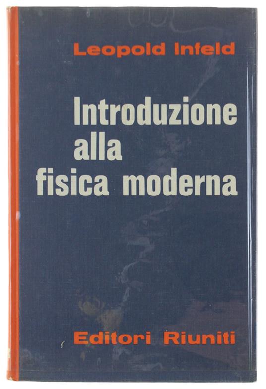 Introduzione Alla Fisica Moderna. A Cura Di Bruno Vitale - Leopold Infeld - copertina