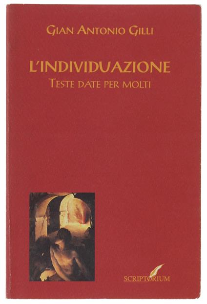L' Individuazione. Teste Date Per Molti - Gian Antonio Gilli - copertina