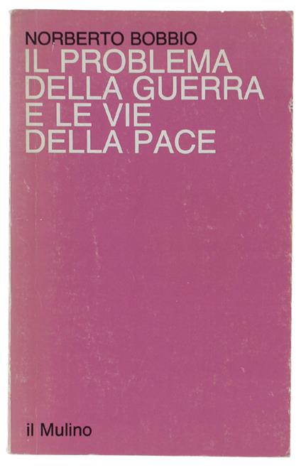 Il Problema Della Guerra E Le Vie Della Pace - Norberto Bobbio - copertina