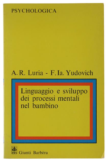 Linguaggio E Sviluppo Dei Processi Mentali Nel Bambino - Luria, Yudovich - Giunti Barbera, Psychologica, - 1982 - copertina