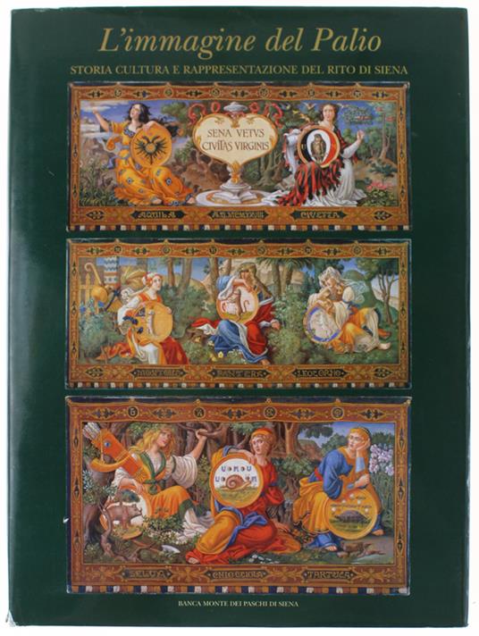 L' Immagine Del Palio. Storia, Cultura E Rappresentazione Del Rito Di Siena - Ceppari Ridolfi Maria A., Marco Ciampolini, Patrizia Turrini - Monte Dei Paschi Di Siena, - 2001 - copertina