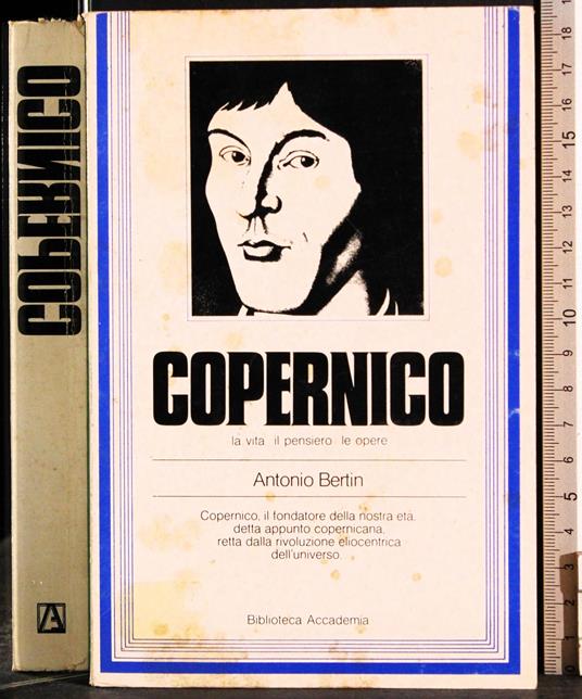 Copernico. La vita, il pensiero, le opere - Antonio Bertin - copertina