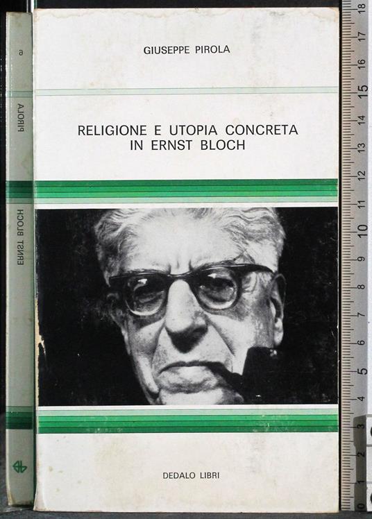 Religione e utopia concreta in Ernst Bloch - Giuseppe Pirola - copertina