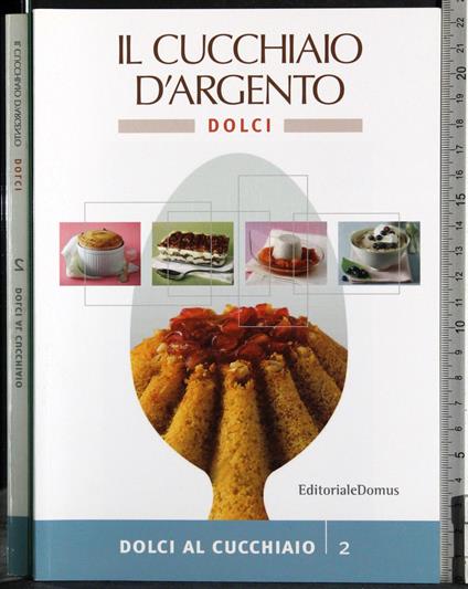 Il cucchiaio d'argento. Dolci 2 Dolci al cucchiaio - copertina