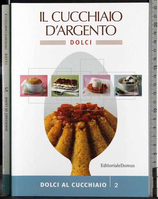 Il cucchiaio d'argento. Dolci 2 Dolci al cucchiaio - copertina