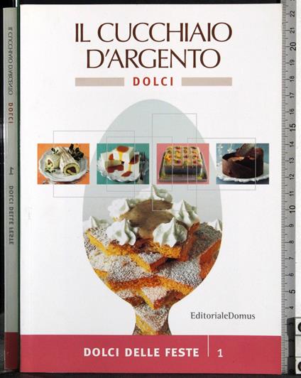 Il cucchiaio d'argento. Dolci 1 Dolci delle feste - copertina