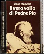 Il vero volto di padre Pio