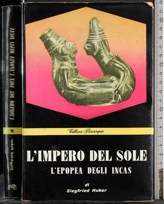 L' impero del sole. L'epopea degli Incas - Siegfried Huber - copertina