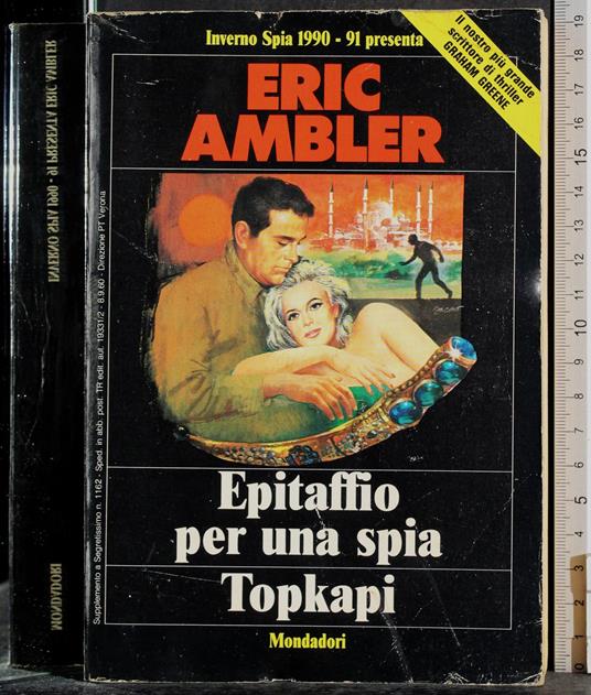 Epitaffio per una spia. Topkapi - Eric Ambler - copertina