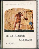 Le catacombe Cristiane a Roma
