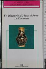 Un itinerario al Museo di Roma la ceramica