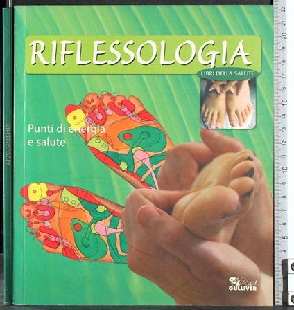 Riflessologia. Punti di energia e salute - Francesca Bino - copertina